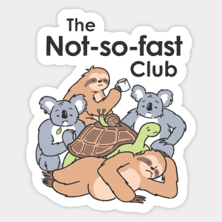 The Not-so-fast Club Sticker